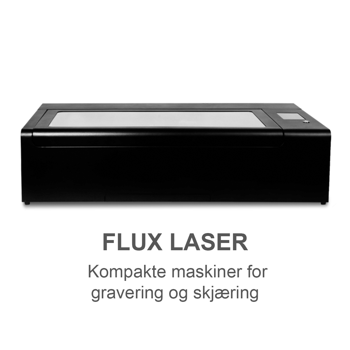 Flux laser - Kompakte maskiner for gravering og skjæring